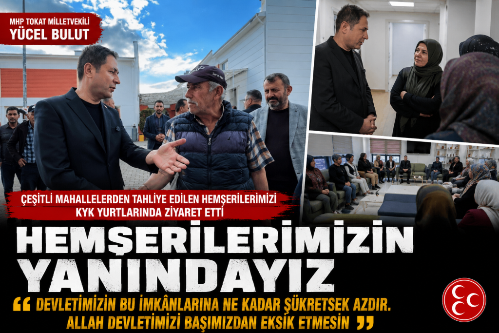 Yücel Bulut, KYK yurtlarına yerleştirilen vatandaşları ziyaret etti